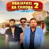 About PRAJAPATI KA CHORA 2 Song