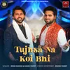 About Tujhsa Na Koi Bhi Song