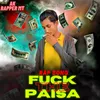 FUCK THE PAISA