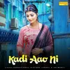 About Kadi Aao Ni Song