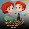 About Two Little Hands Song