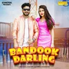 About Bandook Darling Song