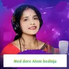 About Med Dore Alom Bedinja Song