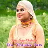 Dil Todake Jari