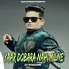 About Yaar Dobara Nahi Milne - DJ Version Song