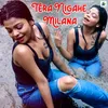 About Tera Nigahe Milana Song