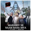 About Mahadev Ne Naam Bana Diya Reverb & Slowed Song
