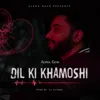 About DIL KI KHAMOSHI Song