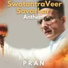 About SwatantraVeer Savarkar-Anthem Song