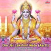 About Om Jai Lakshmi Mata (Aarti) Song