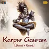 About Karpur Gauram [Slowed + Reverb) Song