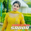 About Chhod Ki Roto Sabba Song