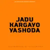 About Jadu kargayo yashoda - live Song