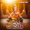 About Mantras to Remove Obstacles Song