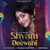 About Shyam Deewani Song