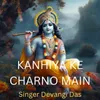 About Kanhiya ke Charno Main Song