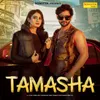 About Tamasha (fea. Fiza Chaudhary, Ankit Vij) Song