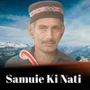 About Samuie Ki Nati Song