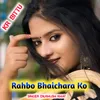 Rahbo Bhaichara Ko