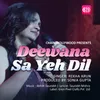 About Deewana Sa Yeh Dil Song