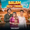 About Balam Desi Chora Song