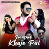 About Swapne Khuje Pai Song