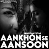 About Aankhon Se Aansoon Song