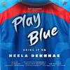 About Play Blue ( Neela Dekhnae ) Song