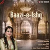 About Baazi-e-Ishq Song