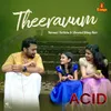 About Theeravum (From "ACID") Song