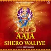 About Aaja Shero Waliye Song