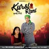 About Kursi Rani Song