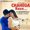 About Chahega Kon Song