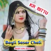 About Bayli Sasar Chali Song