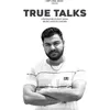 About True Talks Song