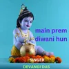 About main prem diwani hun Song