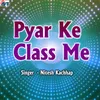 About Pyar Ke Class Me Song
