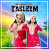 About Tene Faswayo Chhori Tasleem Song