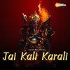 About Jai Kali Karali Song
