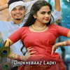 About Dhokhebaaz Ladki Song