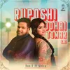 About Ruposhi Dohai Tomar 2.0 Song