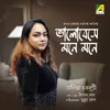 About Bhalobese Mone Mone Song