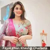 About Fayaz Khan Kheshgi Charbeta Song