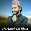 Harkuch DJ Blast