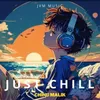 About Just Chill Song