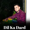 Dil Ka Dard