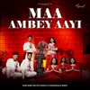 About Maa Ambey Aayi Song