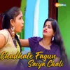 Chadhate Fagun Saiya Chali