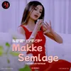 About Makke Semlage Song