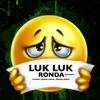 About Luk Luk Ronda (Parody) Song